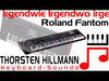 Roland Fantom 07 - Irgendwie, Irgendwo, Irgendwann mit und ohne Models